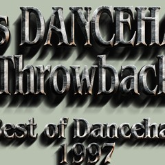 90s Dancehall Throwback Best Of Dancehall 1997 Mix By Djeasy