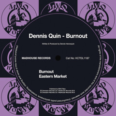 SB PREMIERE: Dennis Quin - Burnout [Madhouse Records]