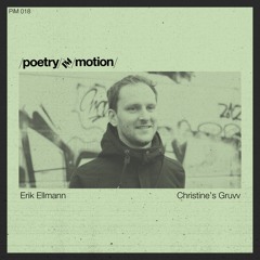 SB PREMIERE: Erik Ellmann - Christines Gruuv [Poetry In Motion]
