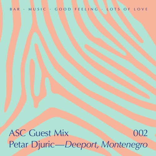 ASC Guest Mix 002 - Petar Djuric (Deeport)