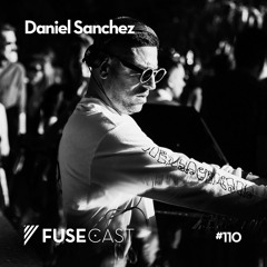 Fusecast #109 - Daniel Sanchez