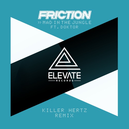 Free Download: Friction ft. Doktor - Mad In The Jungle (Killer Hertz Remix)