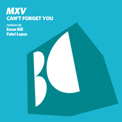 MXV - Can't Forget You (Fabri Lopez Remix)