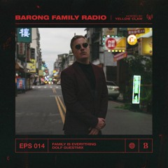 BARONG FAMILY RADIO: EPS 014 - Dolf Guestmix