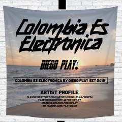 COLOMBIA ES ELECTRÓNICA BY DIEGO PLAY SET 2019
