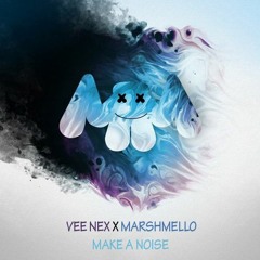 Vee NEX X Marshmello - Make A Noise (Official Audio)