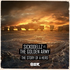 Sickddellz - Story Of A Hero feat. The Golden Army