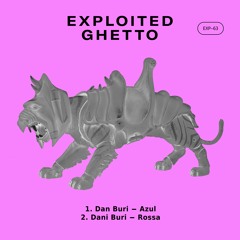 PREMIERE : Dan Buri - Azul (Original Mix) [Exploited Ghetto]