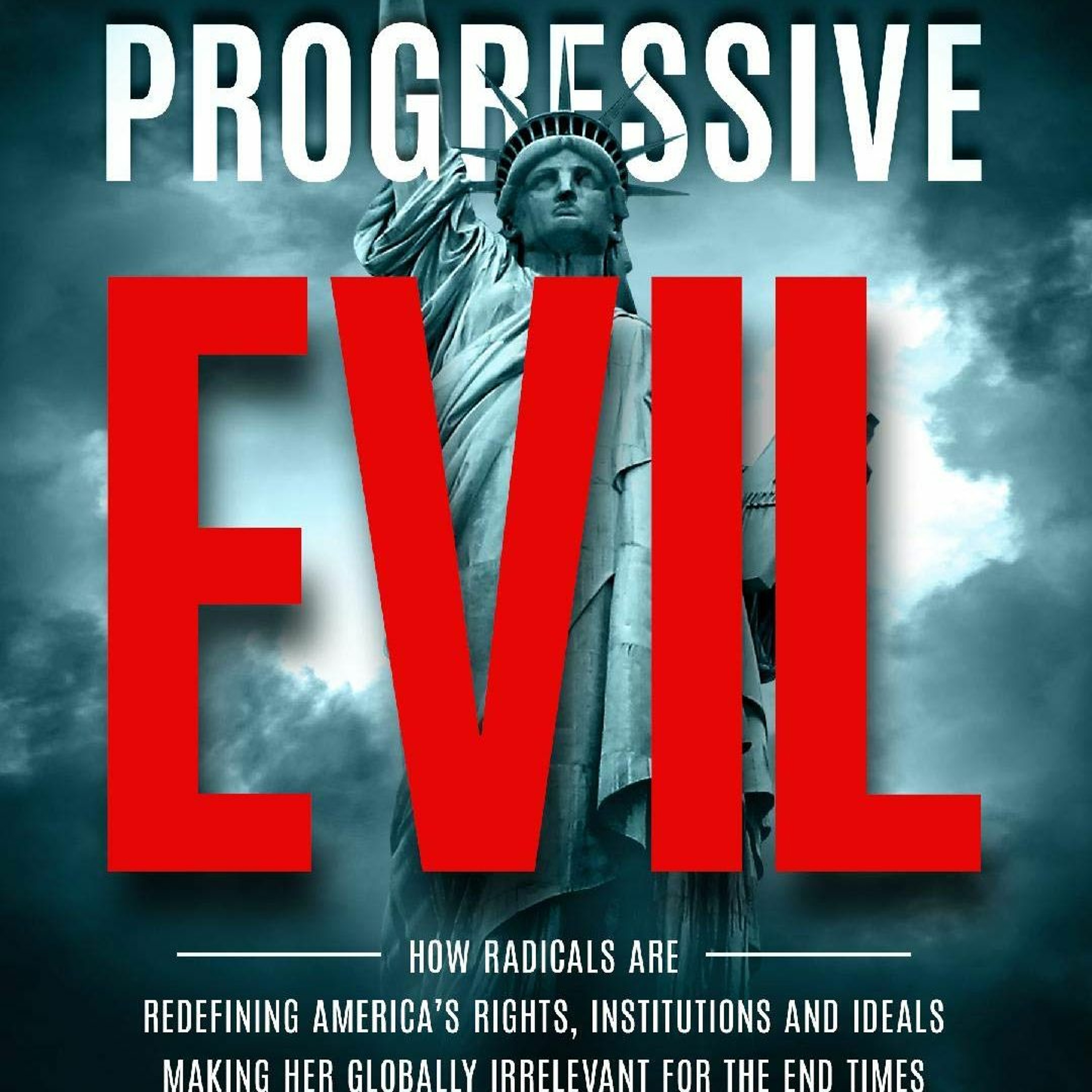 Retired Lt. Colonel - The Progressive Movement Is Evil And Is Destroying America episode artwork