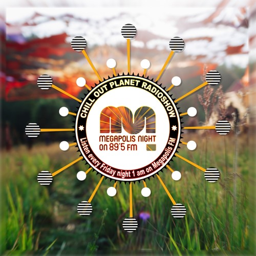 Sunduo - Chill Out Planet Radioshow on Megapolis 89.5 FM (09-08-2019)