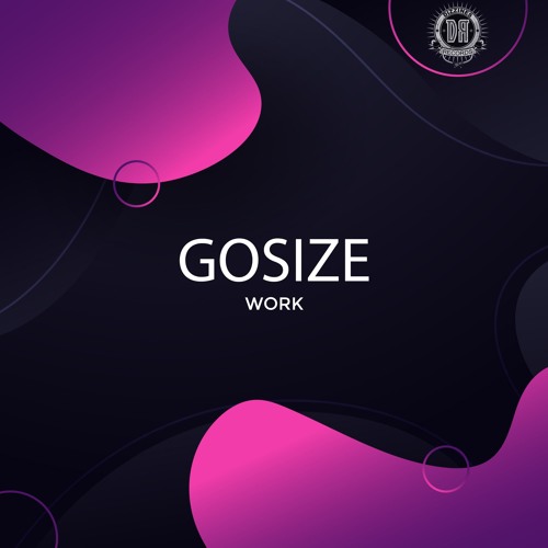 GOSIZE - WORK (Original Mix) [Breaks/Nu Skool]