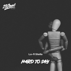 Lo - Fi Stella - Hard To Say (No Copyright Music & Free Download)