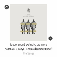 💥 feeder sound exclusive premiere: Modebaku & Banyn - Endless (Lumieux Remix) [The Senss]