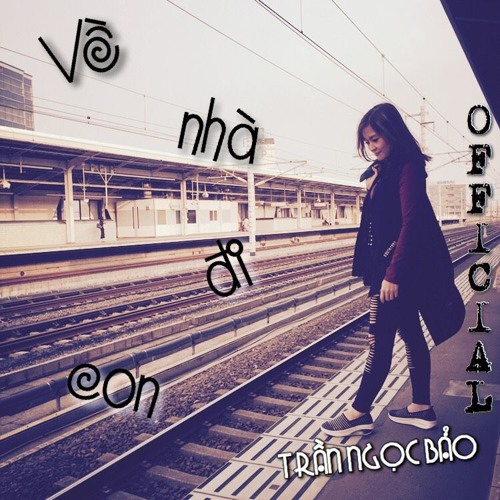 Về nhà đi con (Cám ơn con nhé OST)