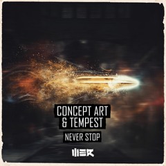 Concept Art & Tempest - Never Stop