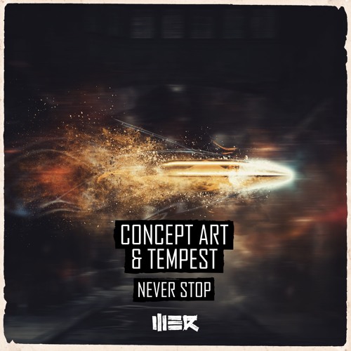 Concept Art & Tempest - Never Stop