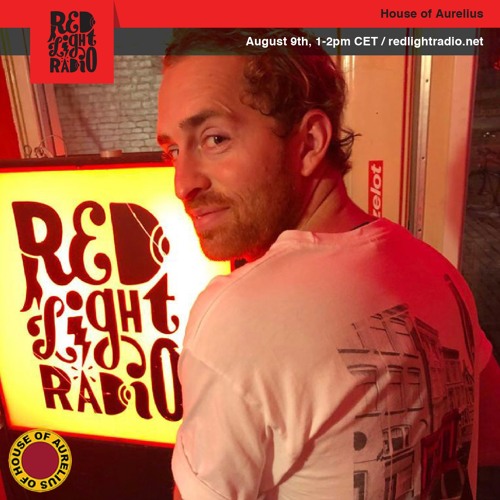 House Of Aurelius 024 @ Red Light Radio 08 - 09 - 2019