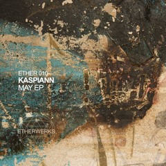 Kaspiann - May EP - PREVIEW CLIP
