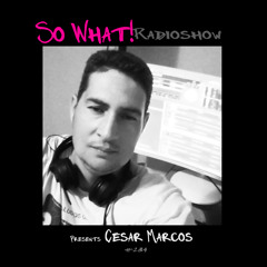 So What Radioshow 234/Cesar Marcos