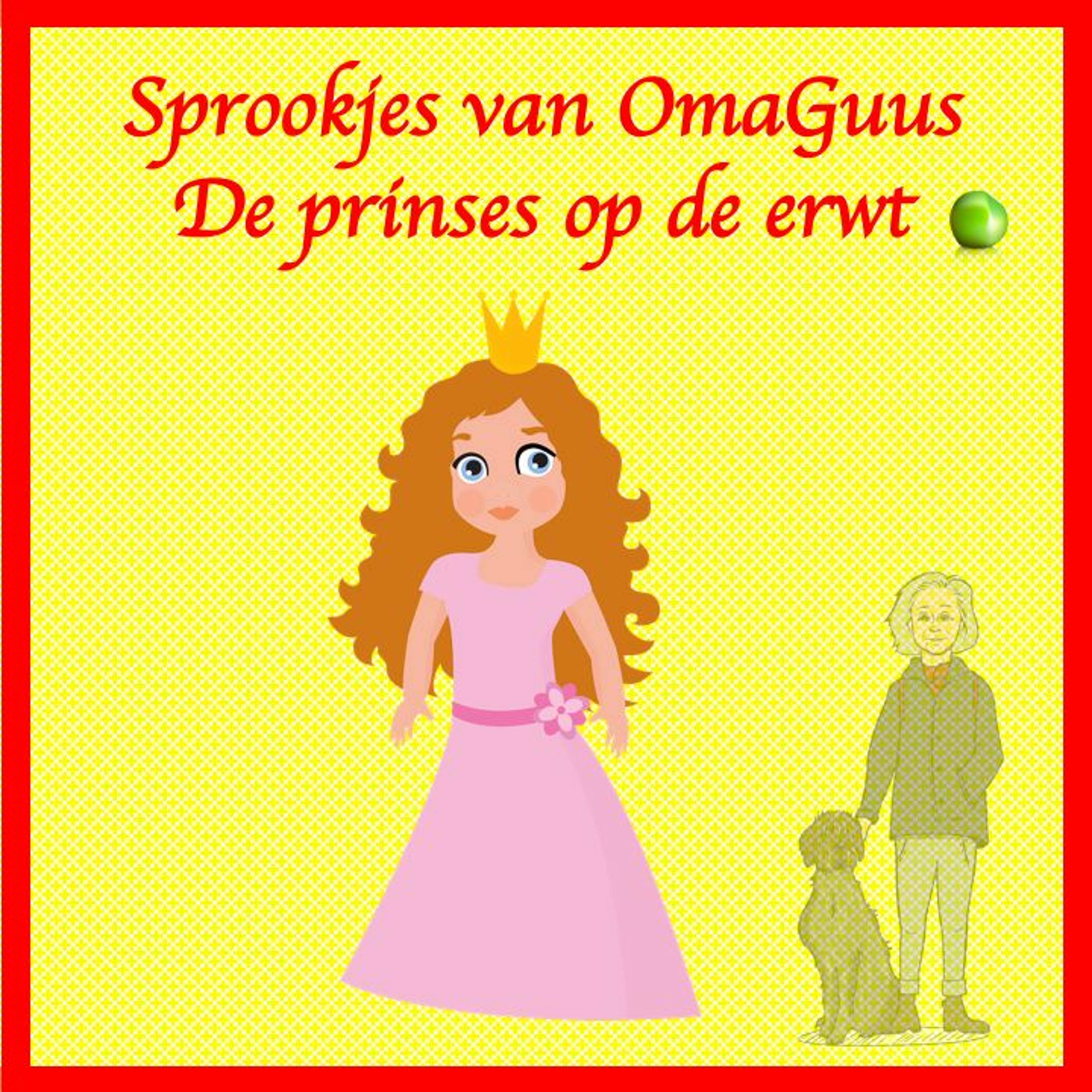 Sprookje van OmaGuus De Prinses op de Erwt