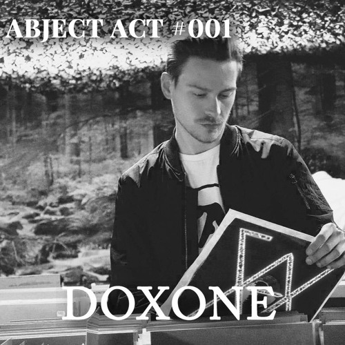 Abject Act #001 - Doxone