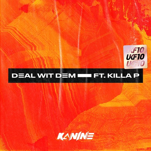 Kanine - Deal Wit Dem (ft. Killa P)