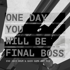 [EVO 2019] One Day You Will Be Final Boss -- [download link]