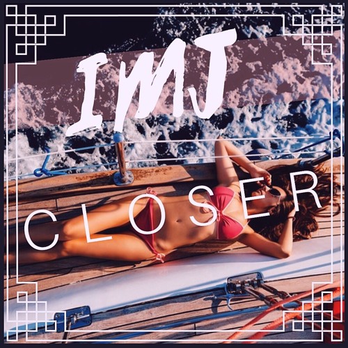 Closer I.M.J