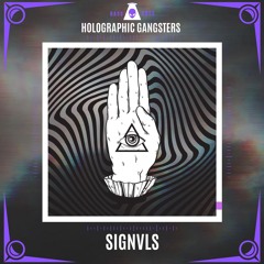 SIGNVLS - HOLOGRAPHIC GANGSTERS [Free Download]