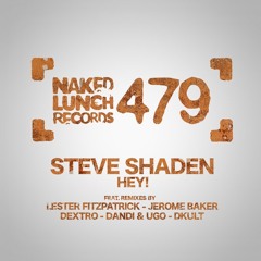Steve Shaden - Hey! (Original Mix) [NAKED LUNCH RECORDS]