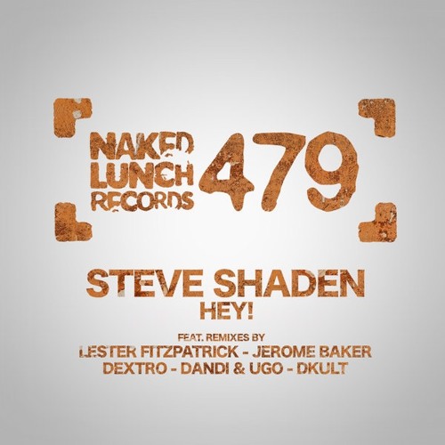 Steve Shaden - Hey! (Original Mix) [NAKED LUNCH RECORDS]
