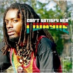 CANT SATISFY HER (STP RMX) - I WAYNE REFIX (FREE DOWNLOAD)