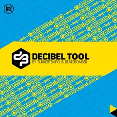 TukkerTempo & Beatsbomber - Decibel Tool