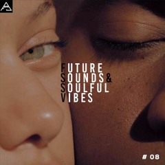 FUTURE SOUNDS & SOULFUL VIBES N°8