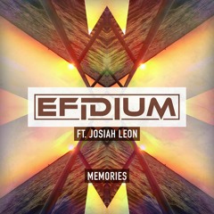 Efidium - Memories (ft. Josiah Leon)(Radio edit)