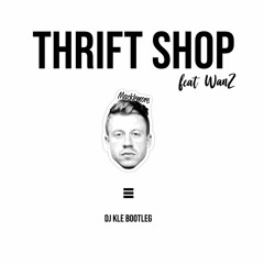 MACKLEMORE & RYAN LEWIS - Thrift Shop Feat. Wanz (DJ Kle Remix)
