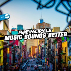 Mike Nicholls - Music sounds better