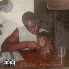 Daddy Problems (Prod. whyzoo)