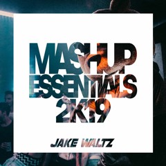 Jake Waltz Mashup Essentials 2K19 [FREE DL]
