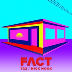 FACT mix 722 - Nick Hook (August '19)
