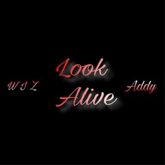 WIZ FT. ADDY - Look Alive