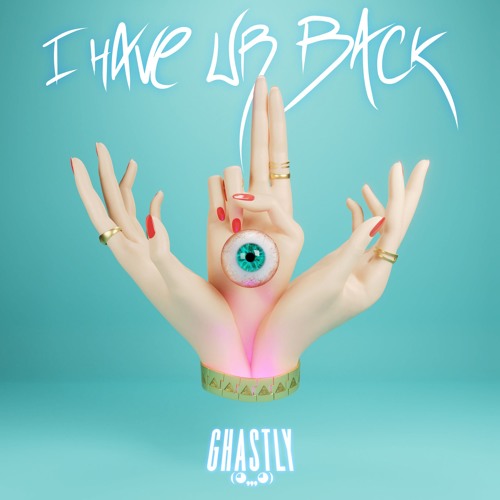 Ghastly - I Have UR Back