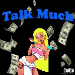 Talk Much