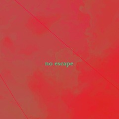 No Escape (acoustic demo)