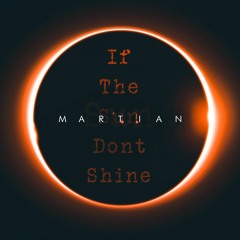 If The Sun Dont Shine