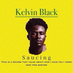 Kelvin Black-Saucing mixed by Rekxbeatz