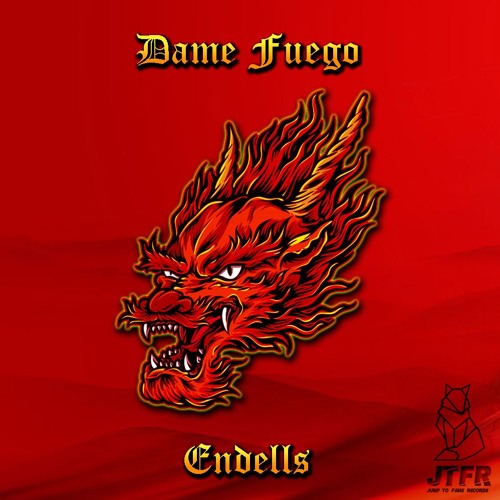 Endells - Dame Fuego [OUT NOW SPOTIFY]