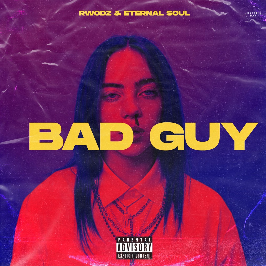 Listen to Billie Eilish - bad guy (Rwødz & Eternal Soul