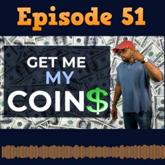 Episode 51: Get Me My Coins