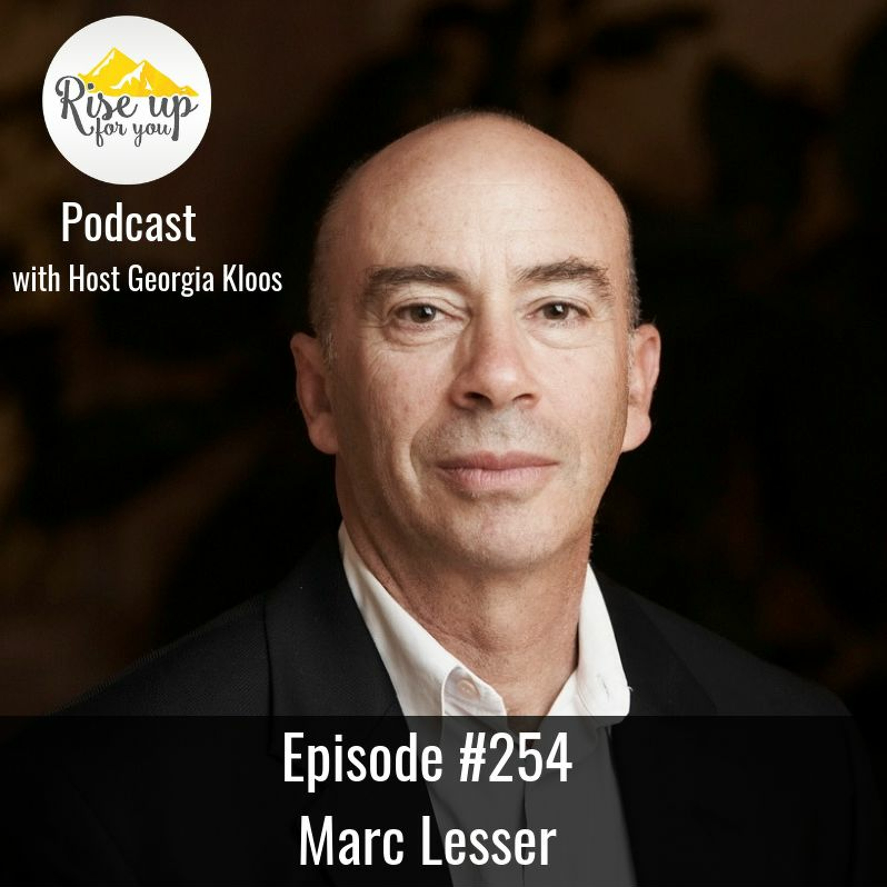 Episode #254 with Marc Lesser- Seven Practices of a Mindful Leader episode artwork